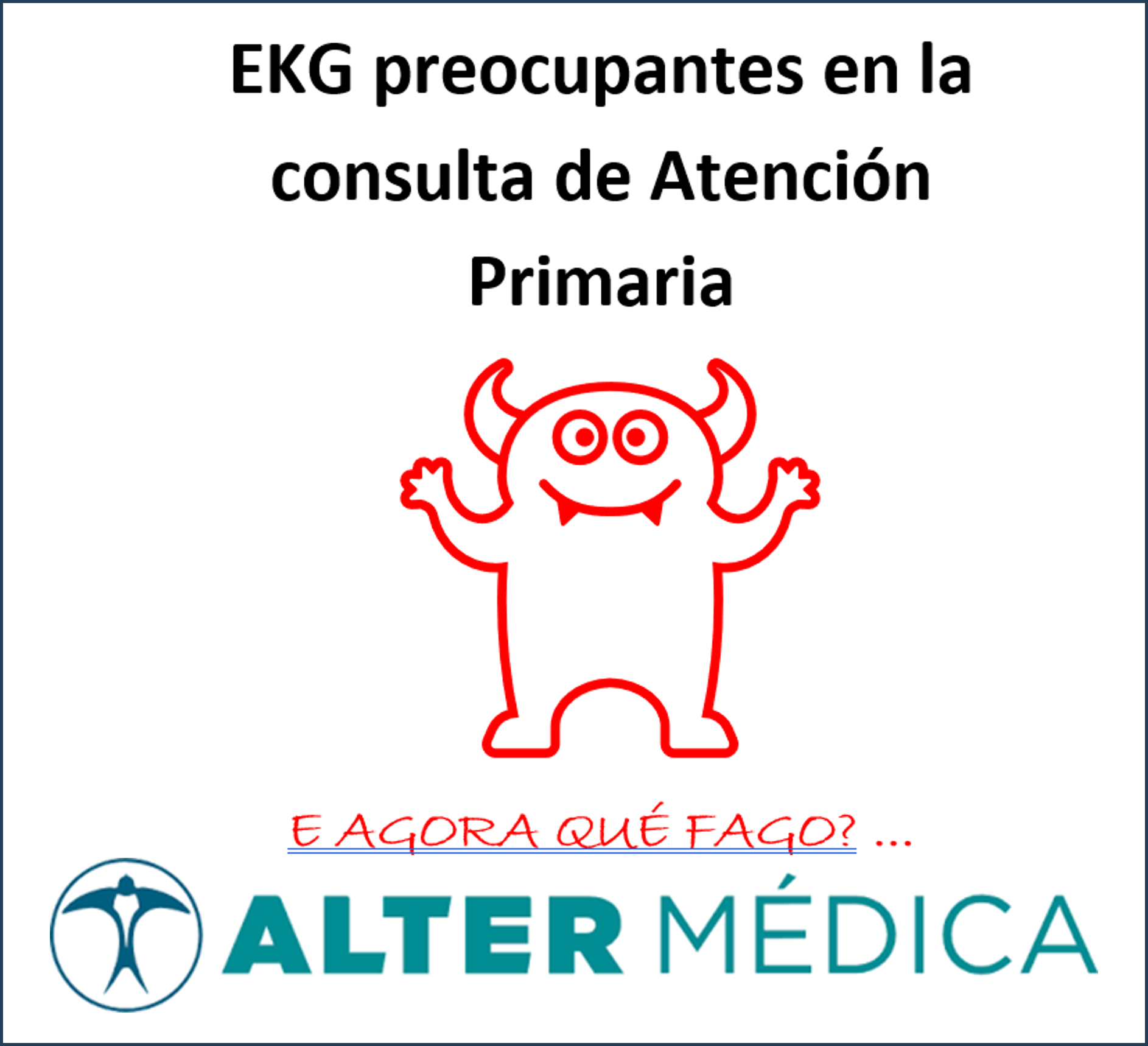  EKG PREOCUPANTES EN LA CONSULTA DE ATENCIÓN PRIMARIA